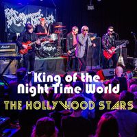 The Hollywood Stars - King of the Night Time World (Live)