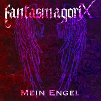 FantasmagoriX - Mein Engel