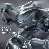 HACHE - This Is My House