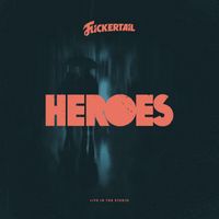 Flickertail - Heroes (Live in the Studio)