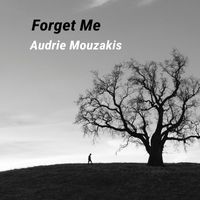 Audrie Mouzakis - Forget Me