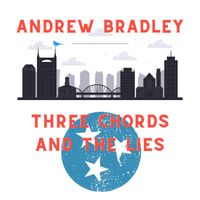 Andrew Bradley - Three Chords and the Lies