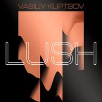 Vasiliy Kuptsov - Lush