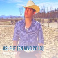 Ariel Camacho - Asi Fue (En Vivo 2013)