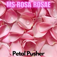 Ms Rosa Rosae - Petal Pusher