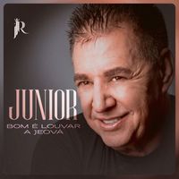 Junior - Bom é Louvar a Jeová