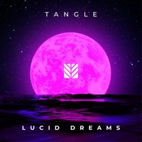 Tangle - Lucid Dreams