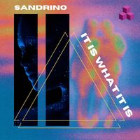 Sandrino - It Is What It Is