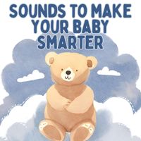 Baby Sleep Music - Sounds To Make Your Baby Smarter