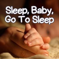 Baby Sleep Music - Sleep, Baby, Go To Sleep