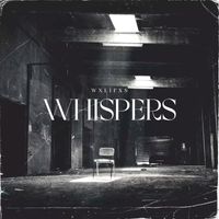 WXLIFXS - Whispers