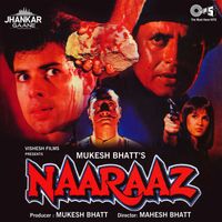 Anu Malik - Naaraaz (Jhankar; Original Motion Picture Soundtrack)