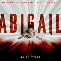 Brian Tyler - Abigail (Original Motion Picture Soundtrack)