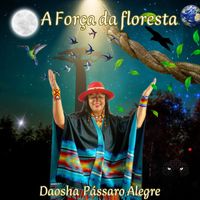 Daosha Pássaro Alegre - A Força da Floresta
