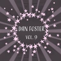 Dan Foster - Dan Foster, Vol. 9