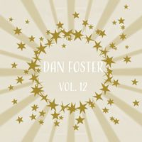Dan Foster - Dan Foster, Vol. 12