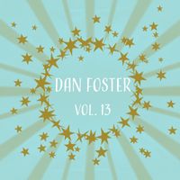 Dan Foster - Dan Foster, Vol. 13
