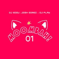 Josh Gomez and DJ Eddu - Moombah! 01 (Remix)