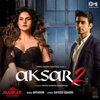 Mithoon - Aksar 2 (Jhankar; Original Motion Picture Soundtrack)