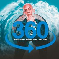 Explode Nova Era feat. Mc Gw - 360 (Explicit)