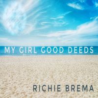 Richie Brema - My Girl Good Deeds (Island Beach)