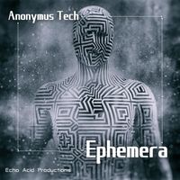 Anonymus Tech - Ephemera