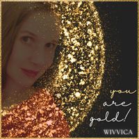 Wivvica - You Are Gold