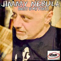 Jimmy Nebula - Angst In My Pants