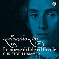 Christoph Hammer - Leo: Le Nozze di Iole ed Ercole