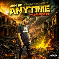 jah be - Anytime Your Ready (Explicit)