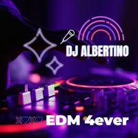 DJ Albertino - Edm 4Ever