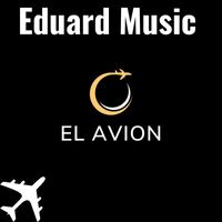 Eduard Music - El Avion