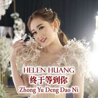 Helen Huang - Zhong Yu Deng Dao Ni