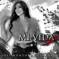 Joey Montoya & Lira Bros - Mi Vida Sin Ti