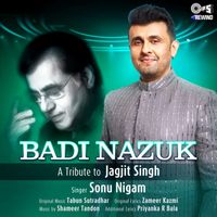 Sonu Nigam - Badi Nazuk (Tips Rewind: A Tribute to Jagjit Singh)