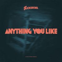 Flickertail - Anything You Like