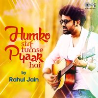 Rahul Jain - Humko Sirf Tumse Pyaar Hai (Cover Version)