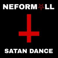 NEFORMALL - Satan Dance (Explicit)