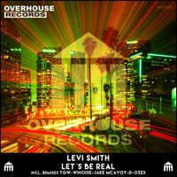 Levi Smith - Let´s Be Real