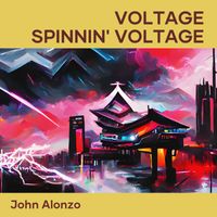 John Alonzo - Voltage Spinnin' Voltage