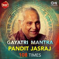 Pandit Jasraj - Gayatri Mantra (108 Times)