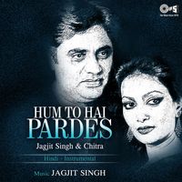 Jagjit Singh - Hum To Hai Pardes