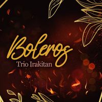 Trio Irakitan - Boleros