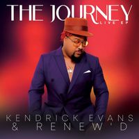 Kendrick Evans & Renew’d - The Journey (Live)