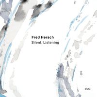 Fred Hersch - Silent, Listening