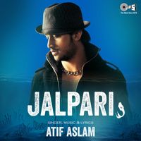 Atif Aslam - Jal Pari