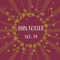 Dan Foster - Dan Foster, Vol. 14