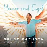 Bruce Kapusta - Männer sind Engel