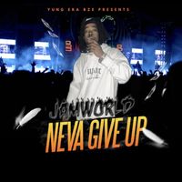 Jamworld - Neva Give Up