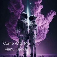 Rianu Keevs - Come with Me